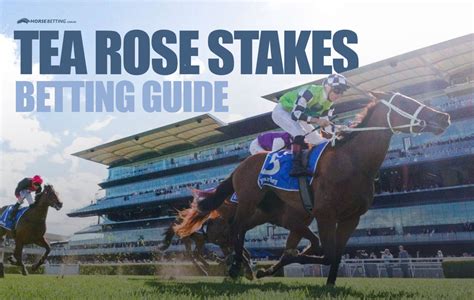 Tea Rose Stakes Betting 2024 .